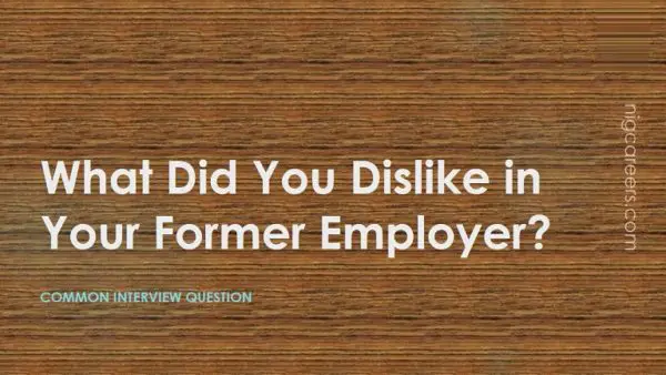 What Did You Dislike in Your Former Employer