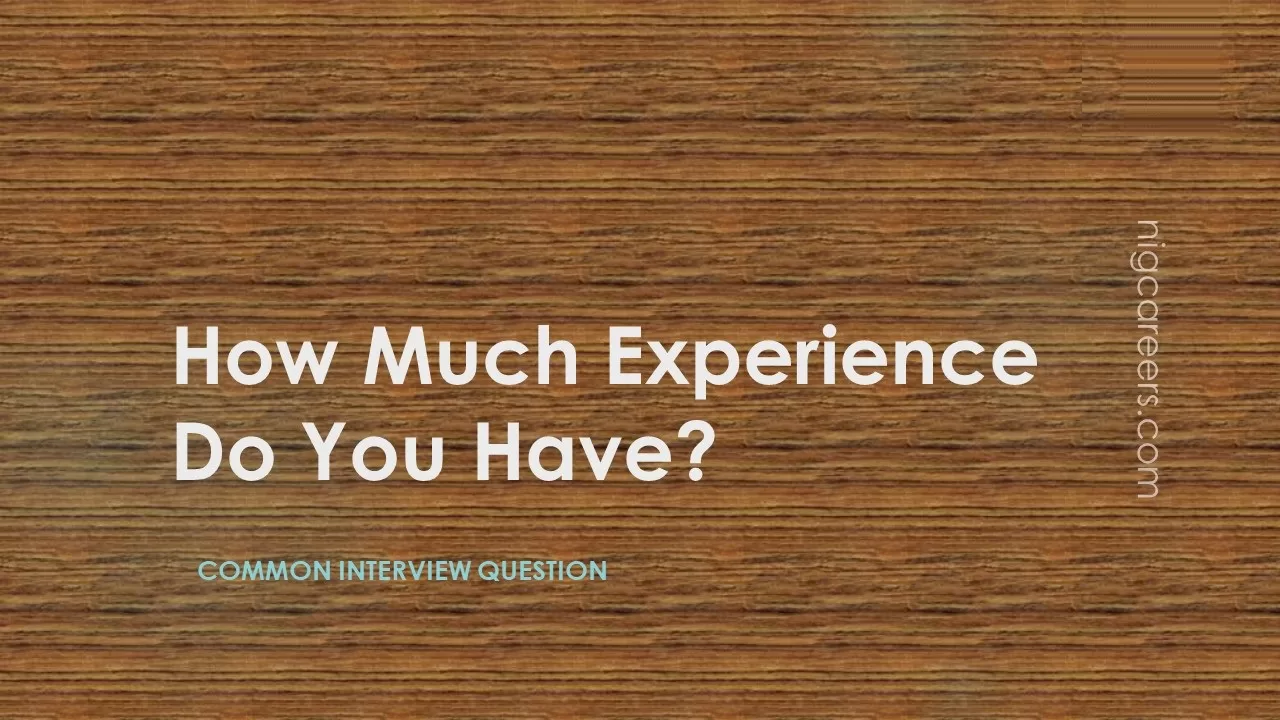 How Much Experience Do You Have